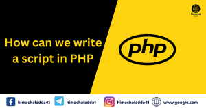 Read more about the article How can we write a script in PHP